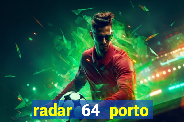 radar 64 porto seguro bahia